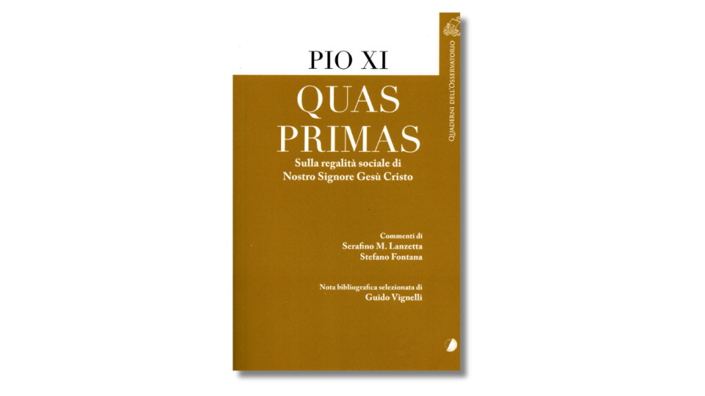 Quas primas. Sulla Regalità sociale di Nostro Signore Gesù Cristo
